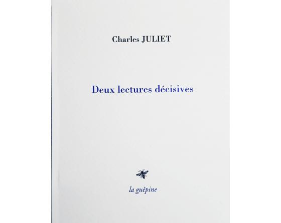 Ch. Juliet, Deux lectures décisives