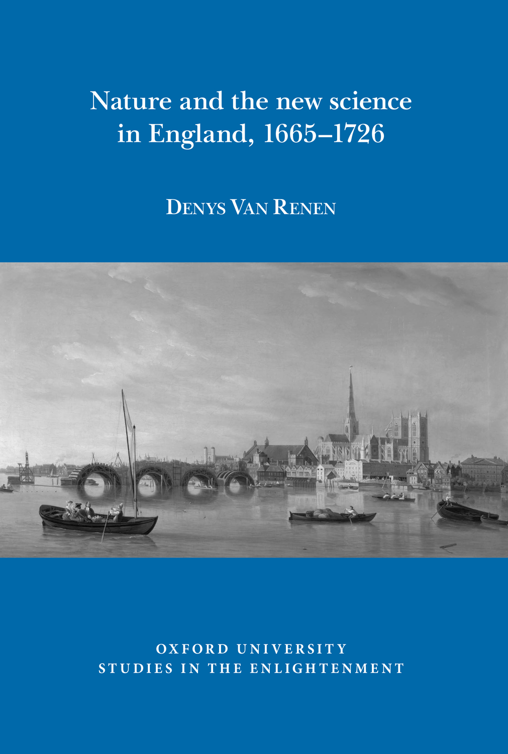 D. Van Renen, Nature and the New Science in England, 1665-1726