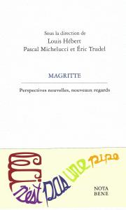 L. Hébert, P. Michelucci et E.Trudel (dir.), Magritte. Perspectives nouvelles, nouveaux regards
