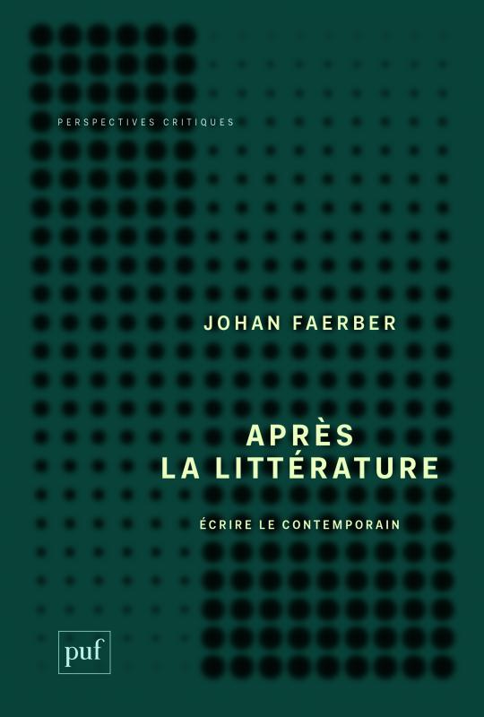 J. Faerber, Après la littérature. Écrire le contemporain