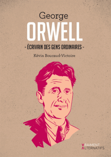 K. Boucaud-Victoire, George Orwell. Écrivain des gens ordinaires