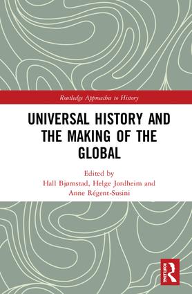 H. Bjørnstad, H. Jordheim, A. Régent-Susini (dir.), Universal History and the Making of the Global
