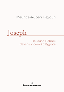 M-R. Hayoun, Joseph. Un jeune Hébreu devenu vice-roi d'Égypte