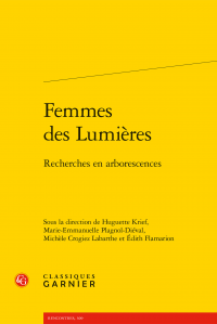 H. Krief, M-E. Plagnol-Diéval, M. Crogiez Labarthe, E. Flamarion (dir.), Femmes des Lumières - Recherches en arborescences