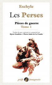 Eschyle, Les Perses. Pièces de guerre I (trad. M. Gondicas & P. Judet de La Combe)