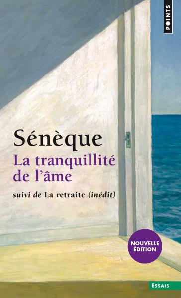 Sénèque, La Tranquillité de l'âme / La Retraite (éd. J. Dross)