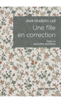 J.-F. Laé, Une fille en correction. Lettres à son assistante sociale (1952-1965)