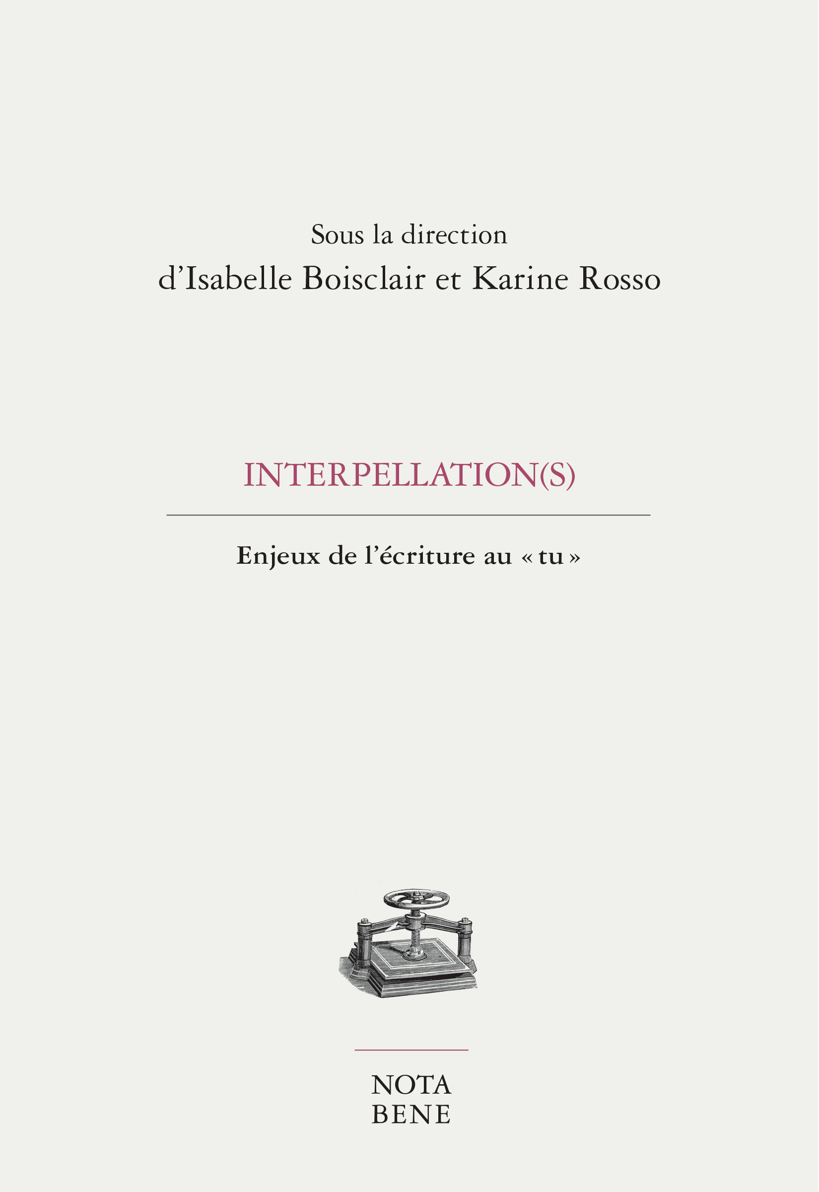 I. Boisclair, K. Rosso (dir.), Interpellation(s). Enjeux de l'écriture au « tu »