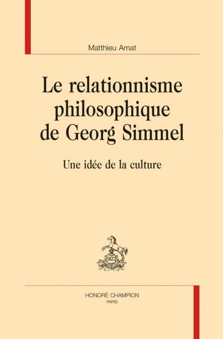 M. Amat, Le Relationnisme philosophique de Georg Simmel. Une idée de la