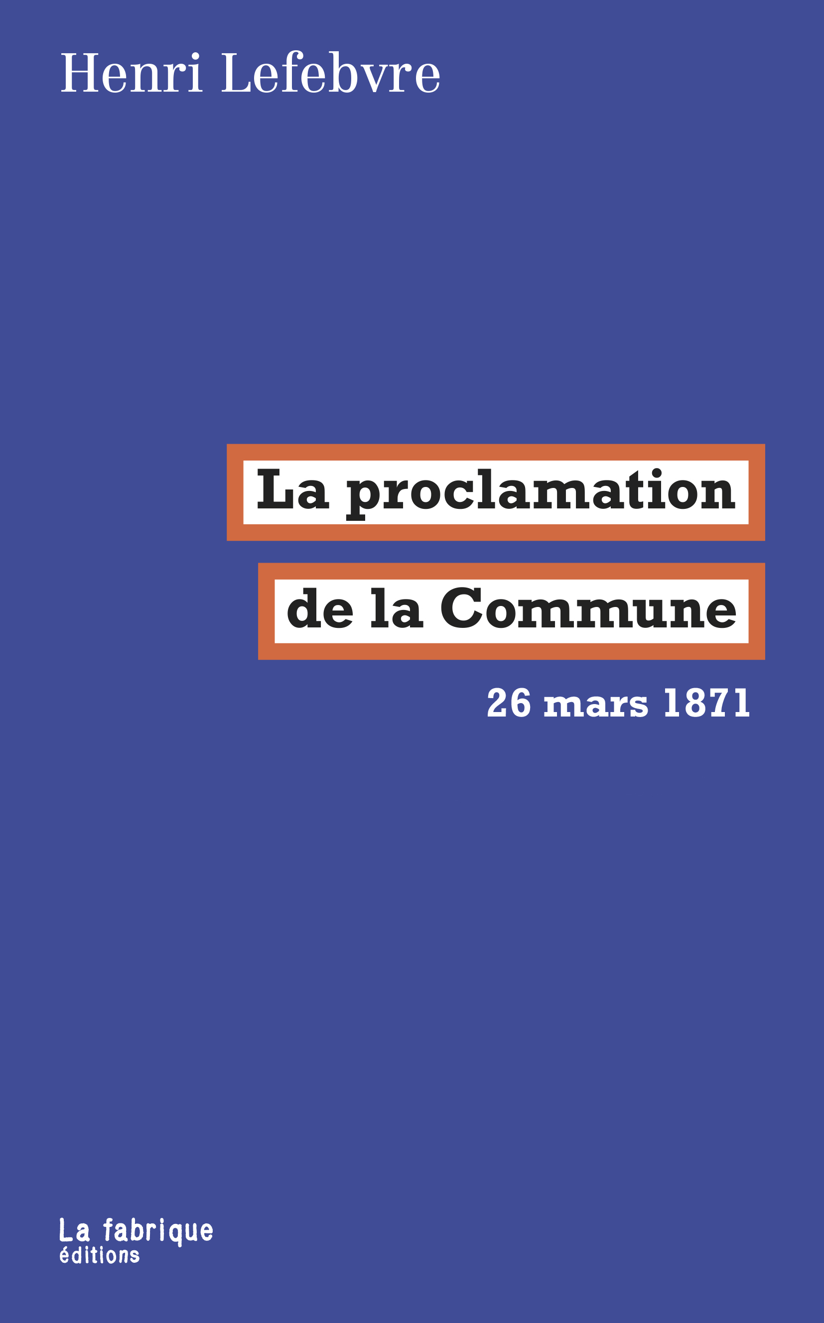 H. Lefebvre, La proclamation de la Commune. 26 mars 1871