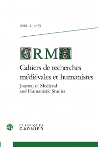 Cahiers de recherches médiévales et humanistes / Journal of Medieval and Humanistic Studies 2018 – 1, n° 35