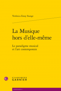 V. Estay Stange, La Musique hors d’elle-même. Le paradigme musical et l’art contemporain