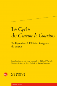 L. Leonardi, R. Trachsler (dir.), Le Cycle de Guiron le Courtois. Prolégomènes à l'édition intégrale du corpus