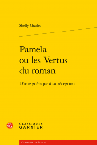 S. Charles, Pamela ou les Vertus du roman. D’une poétique à sa réception