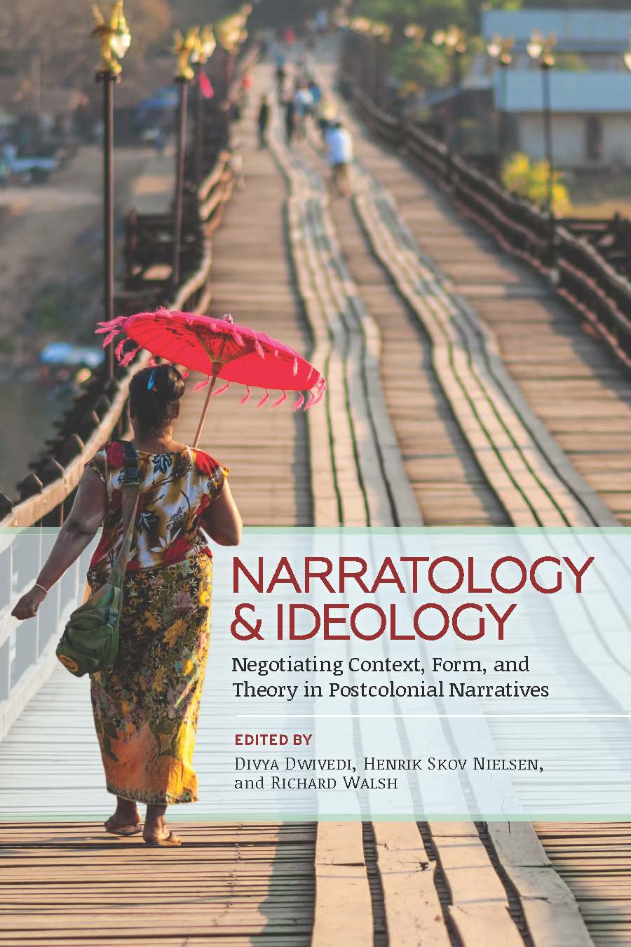 D. Dwivedi, H.S. Nielsen, R. Walsh (dir.), Narratology and Ideology. Negotiating Context, Form, and Theory in Postcolonial Narratives 