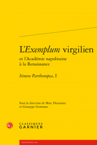 M. Deramaix, Giuseppe Germano (dir.), L’Exemplum virgilien et l’Académie napolitaine à la Renaissance. Itinera Parthenopea, I