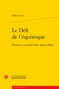 E. Girval, Le Défi de l’équivoque. Fiction et curiosité chez Aphra Behn