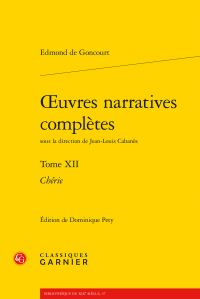 Edmond Goncourt, Œuvres narratives complètes. Tome XII. Chérie 