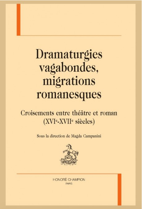 M. Campanini (dir.), Dramaturgies vagabondes, migrations romanesques. Croisements entre théâtre et roman (XVIe-XVIIe siècles)