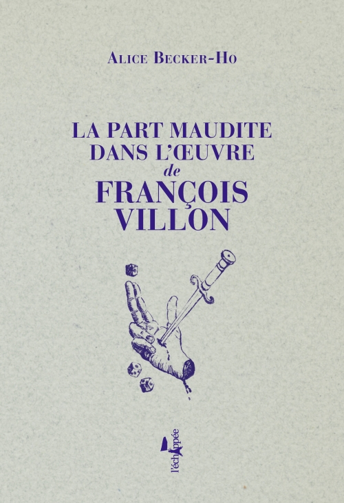 A. Becker-Ho, La Part maudite dans l'œuvre de François Villon