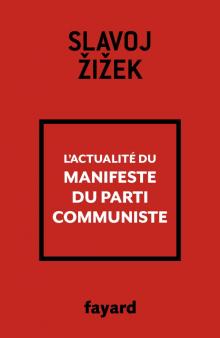 S. Zizek, L'actualité du Manifeste du Parti communiste