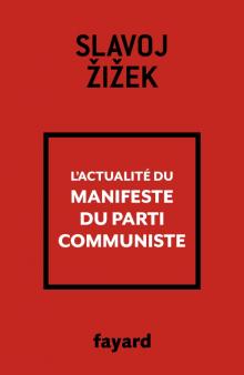 S. Zizek, L'actualité du Manifeste du Parti communiste