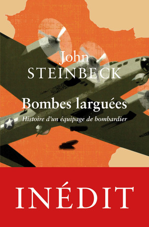 J. Steinbeck, Bombes larguées. Histoire d’un équipage de bombardier (inédit)