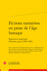 F. Greiner (dir.), Fictions narratives en prose de l'âge baroque - Répertoire analytique. Première partie (1585-1610)
