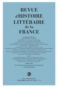 Revue d’Histoire littéraire de la France 3 – 2018, 118e année - n° 3 :