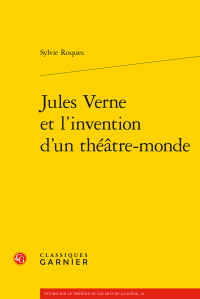 S. Roques, Jules Verne et l’Invention d’un théâtre-monde