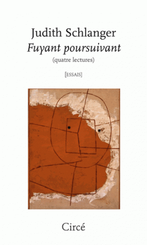 J. Schlanger, Fuyant poursuivant (quatre lectures)