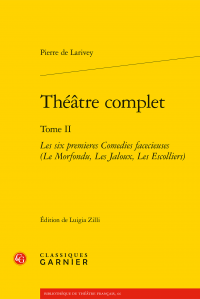 Pierre de Larivey, Théâtre complet. Tome II. 