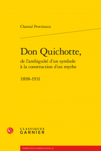 C. Pestrinaux, Don Quichotte, de l’ambiguïté d’un symbole à la construction d’un mythe. 1898-1931