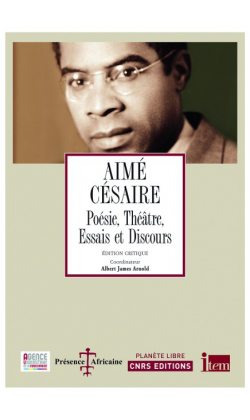 A. Césaire, Poésie, théâtre, essais et discours (éd. A. James Arnold)