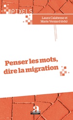 L. Calabrese, M. Venlard (dir.), Penser les mots, dire la migration