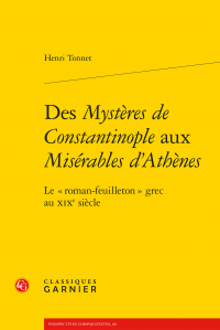 H. Tonnet, Des Mystères de Constantinople aux Misérables d'Athènes. Le « roman-feuilleton » grec au XIXe siècle