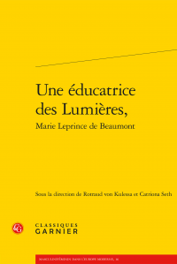 R. von Kulessa, C. Seth (dir.), Une éducatrice des Lumières, Marie Leprince de Beaumont