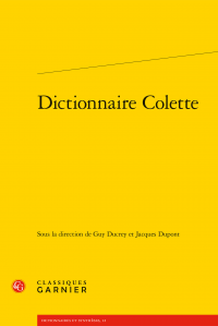 G. Ducrey, J. Dupont (dir.), Dictionnaire Colette