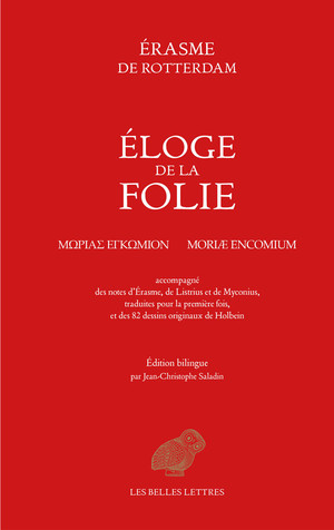 Érasme, Éloge de la folie (éd. bilingue J.-C. Saladin)