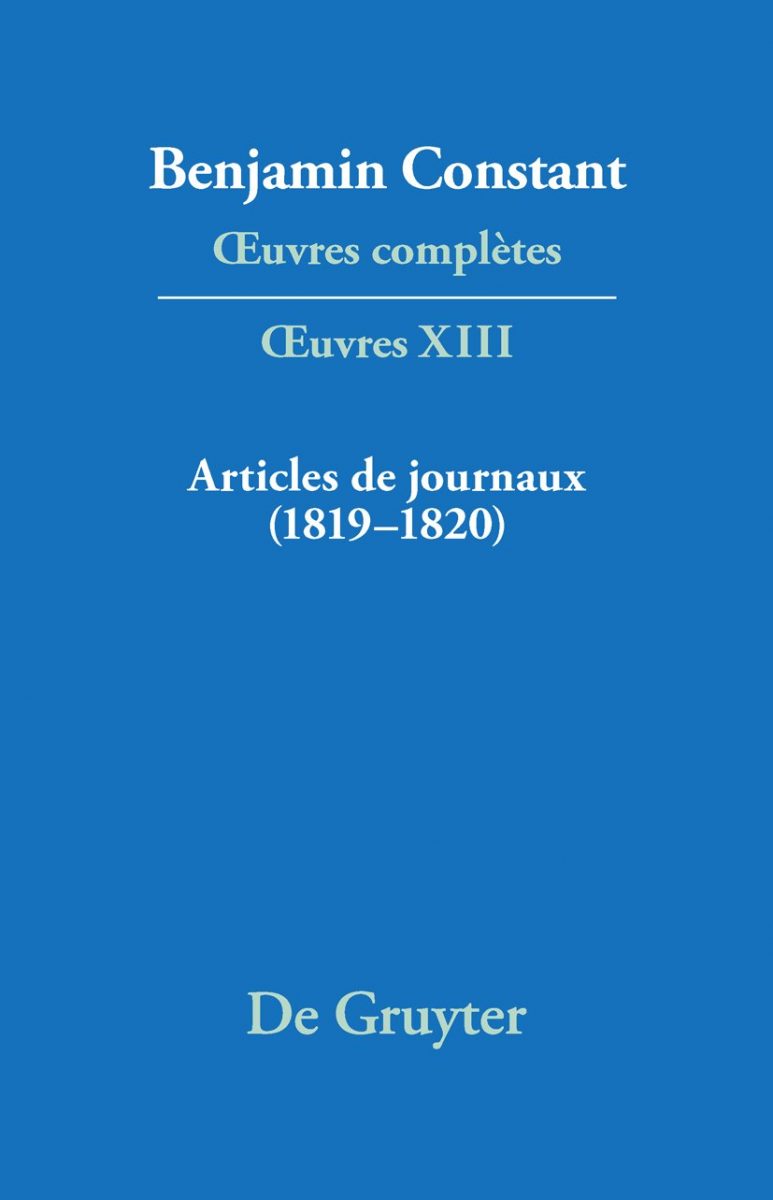 Benjamin Constant, Œuvres complètes, tome XIII : Articles de journaux (1819-1820)