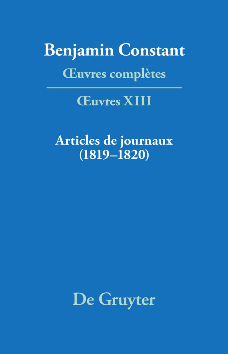 Benjamin Constant, Œuvres complètes, tome XIII : Articles de journaux (1819-1820)