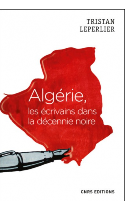 T. Leperlier, Algérie, Les écrivains dans la décennie noire