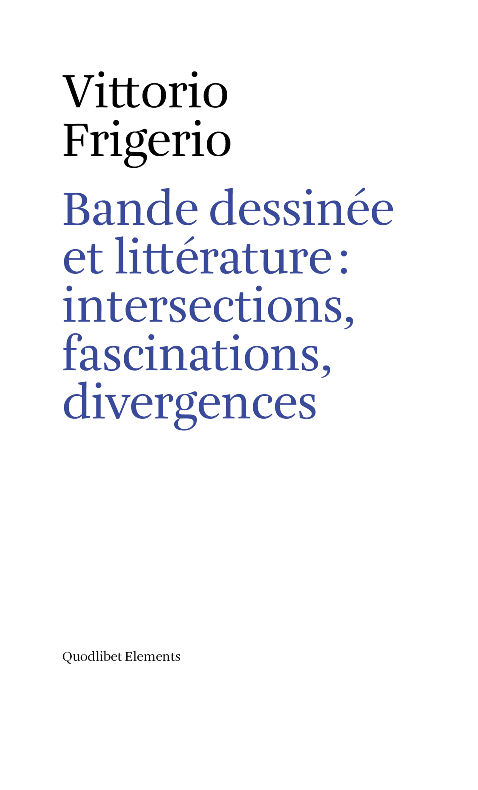 V. Frigerio, Bande dessinée et littérature : intersections, fascinations, divergences