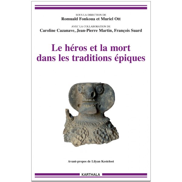 R. Fonkoua et M. Ott (dir.), Le Héros et la mort dans les traditions épiques