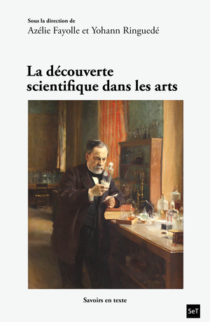 A. Fayolle et Y. Ringuedé (dir.), La découverte scientifique dans les arts