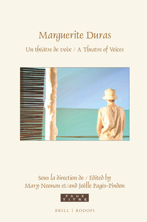 M. Noonan et J. Pagès-Pindon (dir.), Marguerite Duras. Un théâtre de voix / A Theatre of Voices 