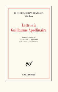 L. de Coligny-Châtillon, Lettres à Guillaume Apollinaire (P. Caizergues, éd.)