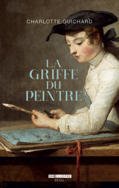 C. Guichard, La griffe du peintre. La valeur de l'art (1730-1820)