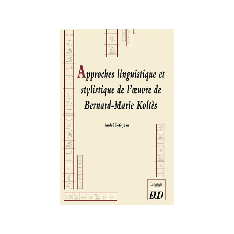 A. Petitjean, Approches linguistique et stylistique de Bernard-Marie Koltès