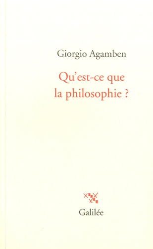 G. Agamben, Qu'est-ce que la philosophie ? (trad. M. Rueff)